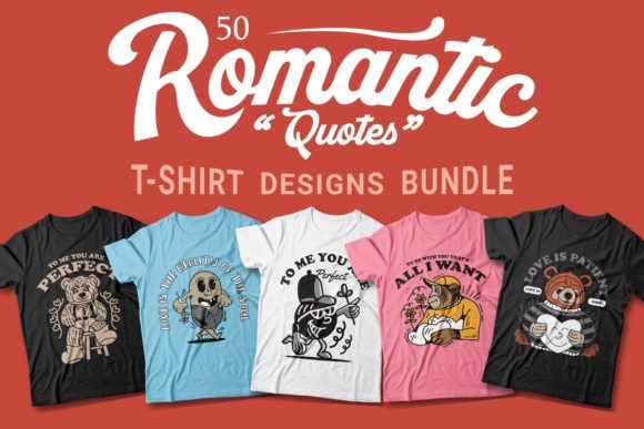 Download Romantic Quotes T-shirt Designs Bundle - Premium Bundle